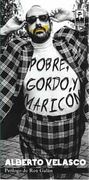 Pobre, Gordo y Maricon