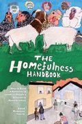 The Homefulness Handbook: How to Build a Homeless & Landless People's Solution to Homelessness (en Inglés)