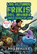 ULTIMOS FRIKIS,LOS EL VUELO SALVAJE DE JUNE