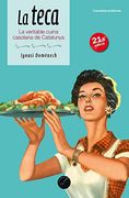 La Teca: La Veritable Cuina Casolana de Catalunya (en Catalán)