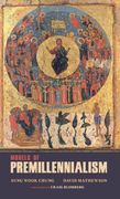 Models of Premillennialism (en Inglés)