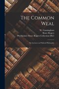 The Common Weal: Six Lectures on Political Philosophy (en Inglés)