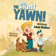 The Giant Yawn! A Bedtime Story for Everyone. (en Inglés)