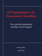 El Capitalismo y la Economia Cientifica: Una Expresion Matematica del Tomo i de el Capital