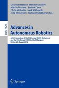 advances in autonomous robotics: joint proceedings of the 13th annual taros conference and the 15th annual fira roboworld congress, bristol, uk, augus (en Inglés)