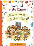 Wir Sind Erste Klasse! Mein Echt Geniales Schulstart-Heft | Kreatives Lernheft zum Buchstaben Lernen, Rätseln und Malen (en Alemán)