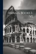 Annals, Books I-Vi; (en Inglés)