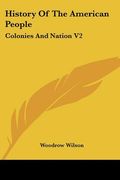 history of the american people: colonies and nation v2 (en Inglés)