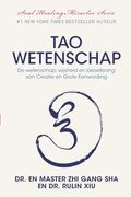 Tao Wetenschap: De wetenschap, wijsheid, en beoefening van Creatie en Grote Eenwording 