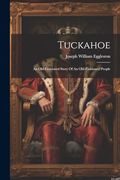 Tuckahoe: An Old-Fashioned Story of an Old-Fashioned People