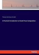 A Practical Introduction to Greek Prose Composition (en Inglés)