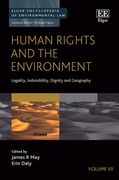 Human Rights and the Environment. Legality, Indivisibility, Dignity and Geography (en Inglés)