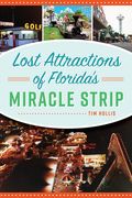 Lost Attractions of Florida's Miracle Strip (en Inglés)