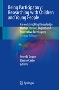 Being Participatory: Researching with Children and Young People: Co-Constructing Knowledge Using Creative, Digital and Innovative Techniques (en Inglés)