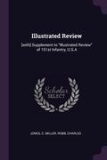 Illustrated Review: [with] Supplement to "Illustrated Review" of 151st Infantry, U.S.A (en Inglés)