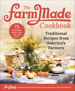 The Farmmade Cookbook: Traditional Recipes from America's Farmers (en Inglés)