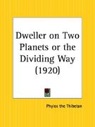 dweller on two planets or the dividing way (en Inglés)