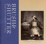 Brush & Shutter: Early Photography in China (en Inglés)