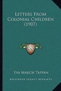 letters from colonial children (1907) (en Inglés)