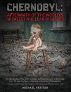 Chernobyl: Aftermath of the World's Greatest Nuclear Disaster: An Introspective View of the Isolation and Abandonment at Chernoby (en Inglés)