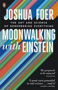 Moonwalking With Einstein: The art and Science of Remembering Everything (en Inglés)