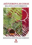 Así fueron las cosas. Relatos costumbristas