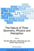 The Nature of Time: Geometry, Physics and Perception (en Inglés)