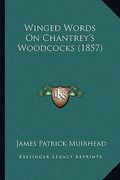 winged words on chantrey's woodcocks (1857)