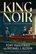 King Noir: The Crime Fiction of Stephen King (en Inglés)