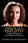 check all that apply: finding wholeness as a multiracial person