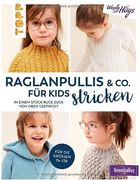 Raglanpullis & co. Für Kids Stricken: In Einem Stück Ruck-Zuck von Oben Gestrickt. Für die Größen 74 -128 (en Alemán)
