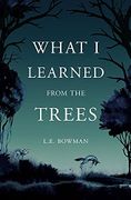 What i Learned From the Trees