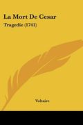 la mort de cesar: tragedie (1741)