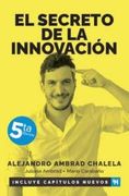 El secreto de la innovación. 5ª edición