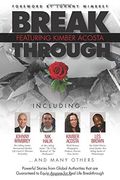 Break Through Featuring Kimber Acosta: Powerful Stories From Global Authorities That are Guaranteed to Equip Anyone for Real Life Breakthroughs (en Inglés)