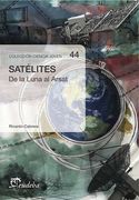 Satelites. De la Luna al Arsat (in Spanish)