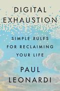Digital Exhaustion: Simple Rules for Reclaiming Your Life (en Inglés)