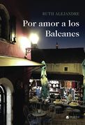 Por Amor a los Balcanes (Spanish Edition)