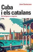 Cuba i els Catalans. De Botiguers a Negrers (en Catalán)