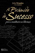 A Pirâmide do Sucesso Para a Excelência na Liderança (Em Portuguese do Brasil)