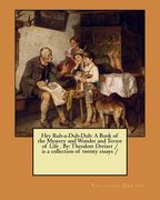 Hey Rub-a-Dub-Dub: A Book of the Mystery and Wonder and Terror of Life . By: Theodore Dreiser / is a collection of twenty essays / (en Inglés)