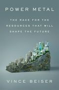 Power Metal: The Race for the Resources That Will Shape the Future (en Inglés)