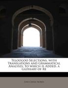 teloogoo selections, with translations and grammatical analyses: to which is added, a glossary of re (en Inglés)