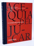 Acequia Real del Jucar: Camins d Aigua el Patrimonio Hidraulico Valenciano 2