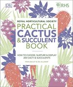 Rhs Practical Cactus and Succulent Book: How to Choose, Nurture, and Display More Than 200 Cacti and Succulents (en Inglés)