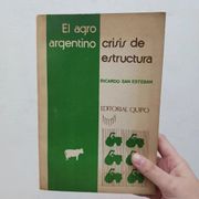 El agro argentino: crisis de estructura (in Spanish)