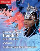 Le Monde en Français Workbook: French b for the ib Diploma (en Francés)