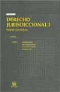 Derecho Jurisdiccional i: Parte General (16ª Ed. ) (in Spanish)