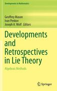 Developments and Retrospectives in Lie Theory: Algebraic Methods