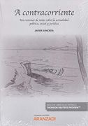 A Contracorriente (Papel + E-Book): Un Centenar de Notas Sobre la Actualidad Política, Social y Jurídica (Monografía) (in Spanish)